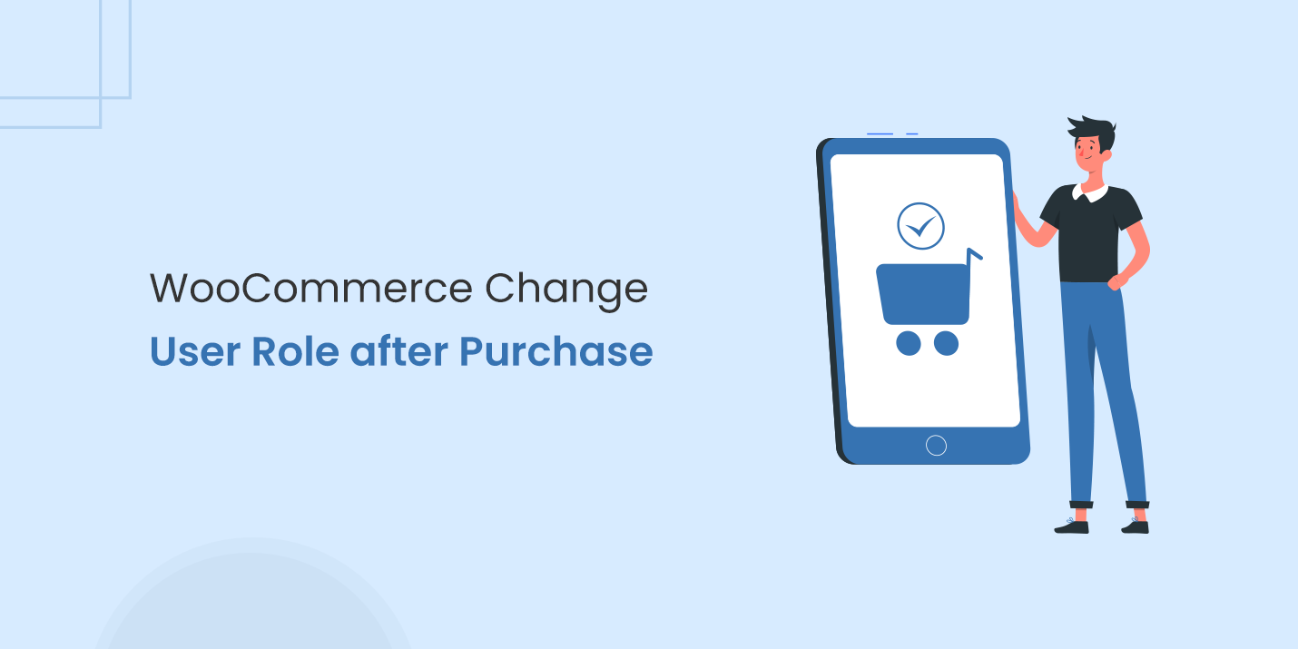 WooCommerce Change User Role After Purchase