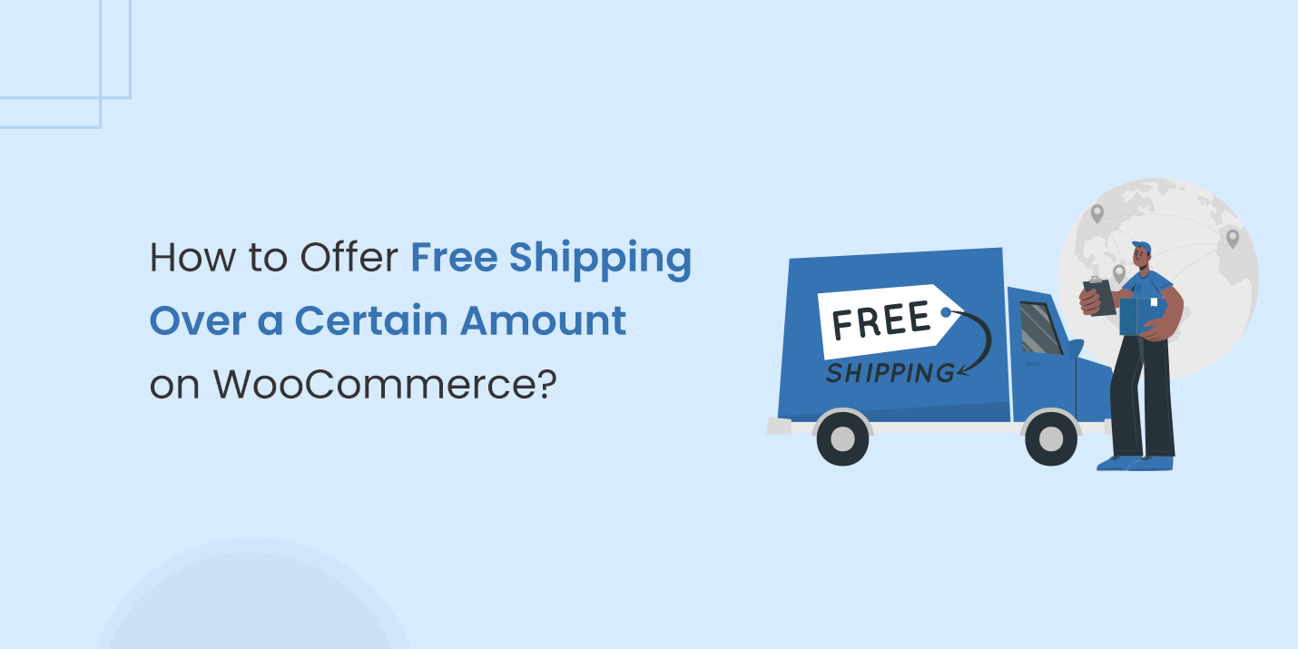 How to Offer Free Shipping Over a Certain Amount on WooCommerce?