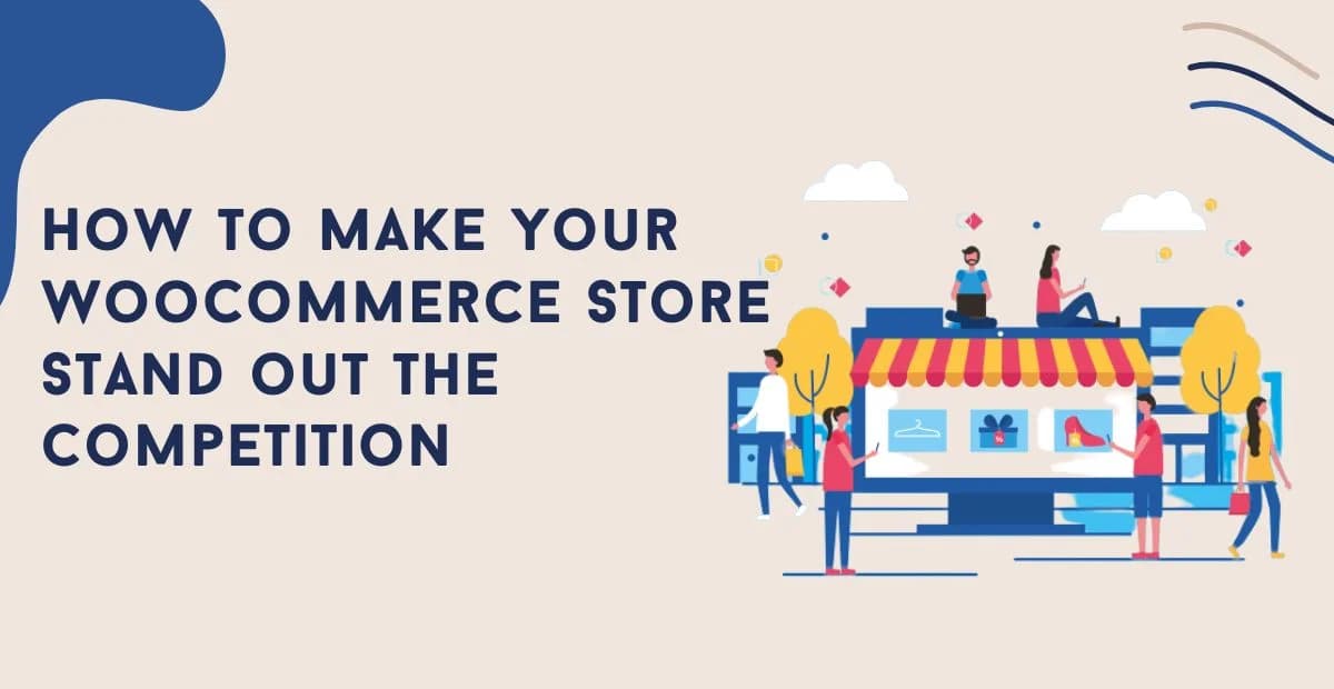 How to make your WooCommerce Store Stand out the competition