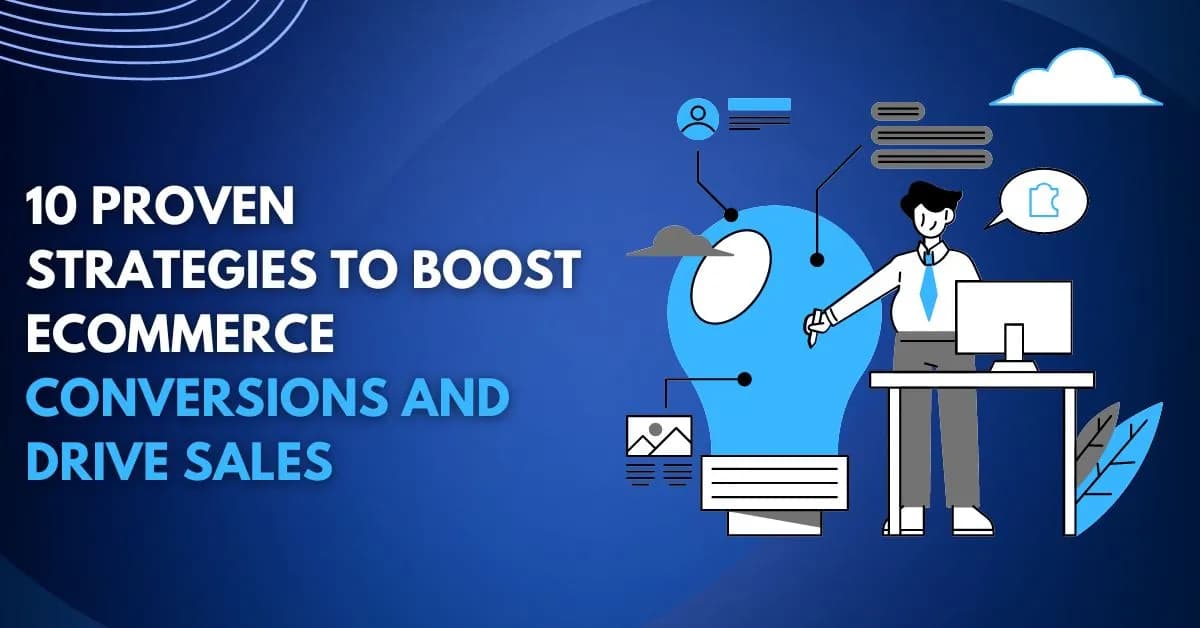 10 Proven Strategies to Boost eCommerce Conversions and Drive Sales