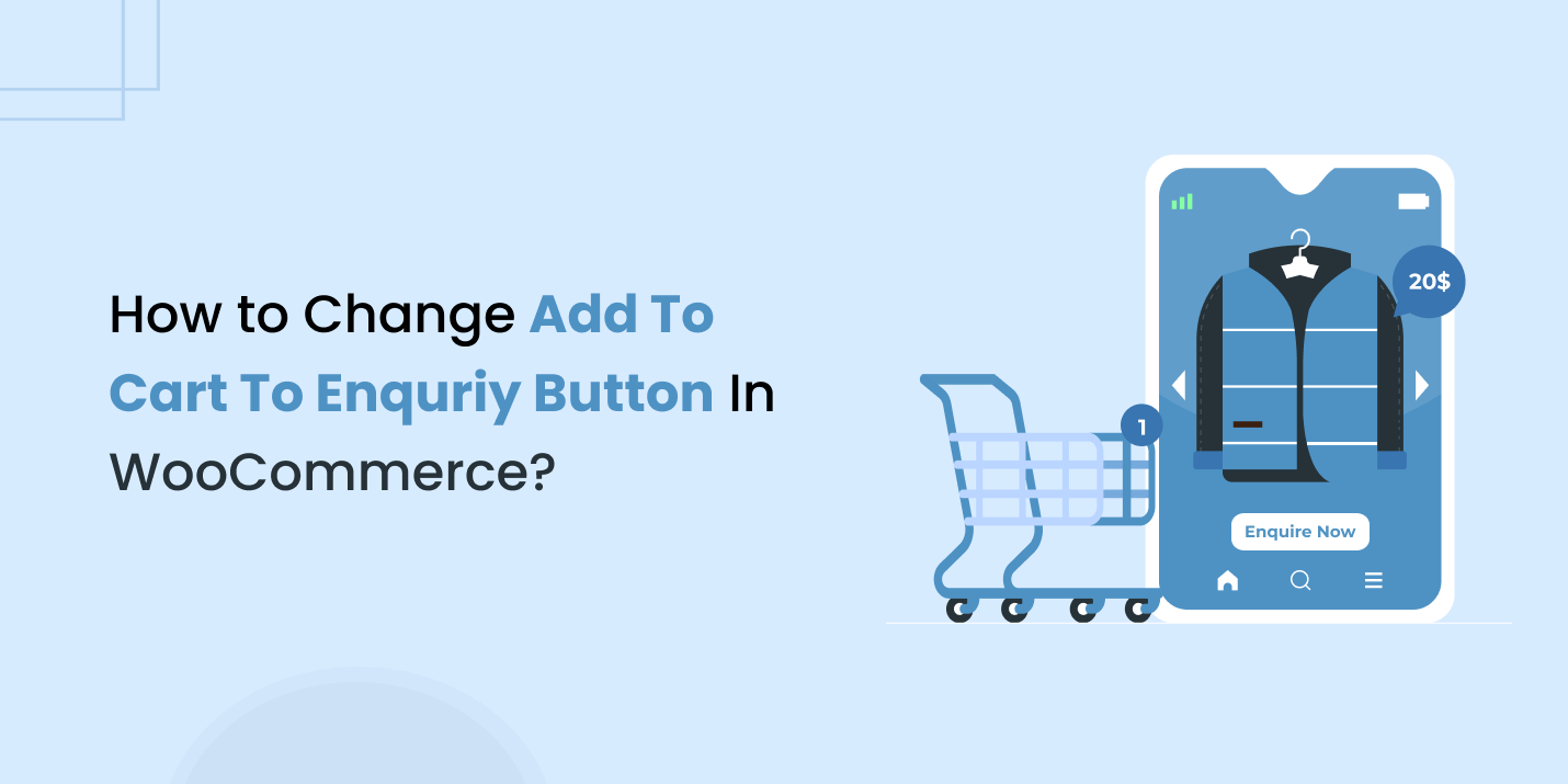 How to Change Add To Cart To Enquriy Button In WooCommerce?